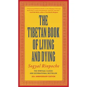 The Tibetan Book of Living and Dying: The Spiritual Classic & International Bestseller: 30th Anniversary Edition by Sogyal Rinpoche [Paperback Book]