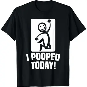 Cotton Short Sleeve Funny I Pooped Today Sarcastic Saying For Men & Women T-Shirt For Men Women