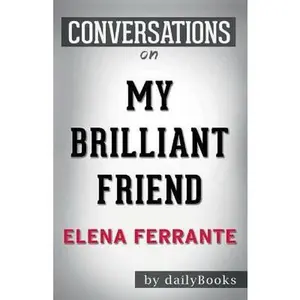 USED-Conversation Starters My Brilliant Friend by Elena Ferrante by Dailybooks (Paperback)