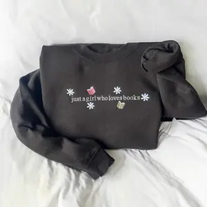 Just A Girl Who Loves Books Embroidered Sweatshirt, Book Lover Gift, Bookish Crewneck Sweatshirt