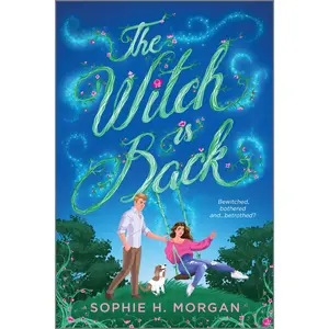 The Witch is Back: An Opposites-Attract Grumpy Sunshine Witch Romance (Toil and Trouble: Volume Number 1) by Sophie H. Morgan [Paperback Book]