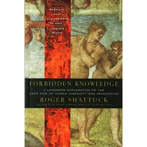 Forbidden Knowledge: From Prometheus to Pornography by Roger Shattuck [Paperback Book]