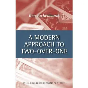USED-A Modern Approach to Two-Over-One by Eichenbaum, Ken (Paperback)