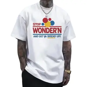 "Stop Wonder'n And Get Ya Bread Up" T-Shirt | Funny Bread Meme Tee