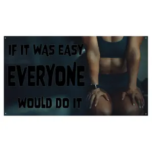 If it Was Easy Everyone Would Do It - Motivational Banner - 48 x 21 Inch Wall Decor - Durable 13oz UV Printed Vinyl with 4 Corner Grommets - Women Fitness Gym Office Garage Workout Poster Style Banner - Bold Sturdy Indoor Outdoor Sign Hanging Banner