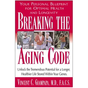 USED-Breaking the Aging Code: Maximizing Your DNA Function for Optimal Health and Longevity by Giampapa, Vincent (Paperback)