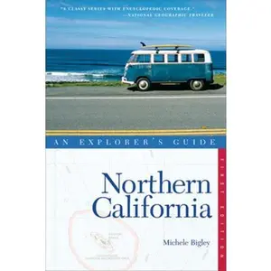 USED-Explorer's Guide Northern California (Explorer's Complete) by Michele Bigley (Paperback)