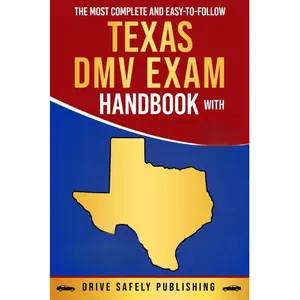 The Most Complete and Easy-to-Follow Texas DMV Exam Handbook with 250 Practice Questions: Our Comprehensive, Up-to-Date Guide Will Make It Effortless to Pass Your Permit Test