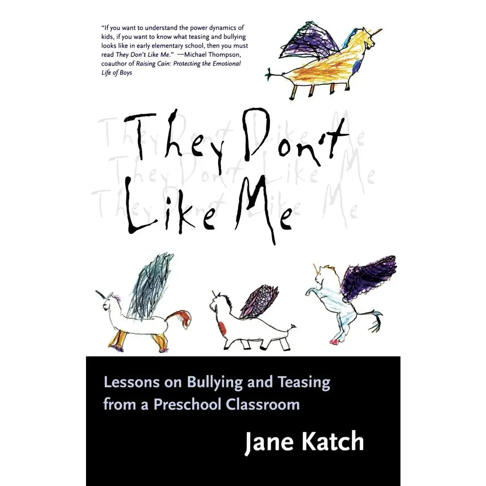 USED-They Don't Like Me: Lessons on Bullying and Teasing from a Preschool Classroom by Katch, Jane (Paperback)