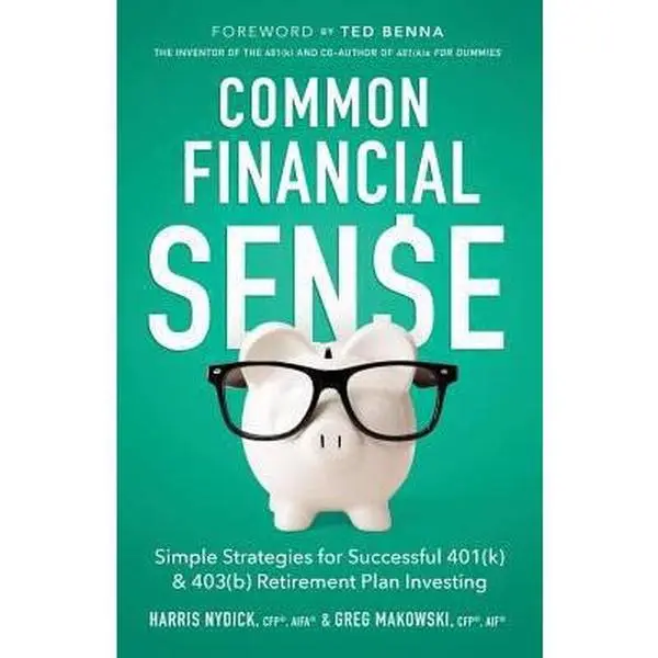 USED-Common Financial Sense: Simple Strategies for Successful 401(k) & 403(b) Retirement Plan Investing by Makowski Cfp(r), Greg (Paperback)