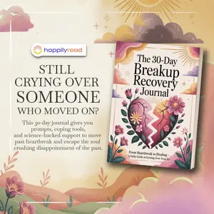 The 30-Day Breakup Recovery Journal: From Heartbreak to Healing - A Daily Guide to Getting Over Your Ex