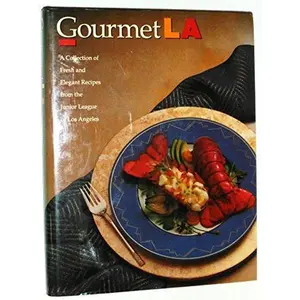USED Book - Gourmet LA: A Collection of Fresh and Elegant Recipes by Junior League of Los Angeles (Hardcover) - english