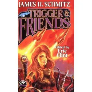 USED-Trigger & Friends (The Complete Federation of the Hub, Vol. 3) by James H. Schmitz (Unknown)