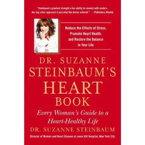 USED-Dr. Suzanne Steinbaum's Heart Book: Every Woman's Guide to a Heart-Healthy Life by Steinbaum, Suzanne (Paperback)