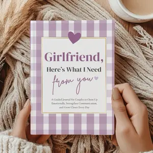 Girlfriend, Here’s What I Need From You: A Guided Therapy Journal for Honest Love | Let Him Share, Connect, and Feel Truly Understood, Gift from Boyfriend to Girlfriend