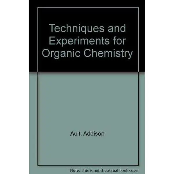 Used Hardcover Organic Chemistry Book - Techniques and Experiments by Addison Ault (English), 2.3 lb, Laboratory Notebook, Experiment Procedures, Safety Information, Procedures For Experiments