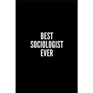 USED-Best Sociologist Ever: 6x9 Lined Notebook/Journal/Diary, 100 pages, Sarcastic, Humor Journal, original gift For Women/Men/Coworkers/Classmate by Journals, Meraki (Paperback)