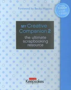 USED Book - CK MEDIA My Creative Companion 2: The Ultimate Scrapbooking Resource by Becky Higgins (Unknown) - english
