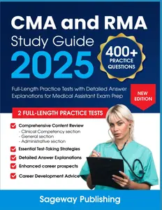 CMA and RMA Study Guide: Full-Length Practice Tests with Detailed Answer Explanations for Medical Assistant Exam Prep