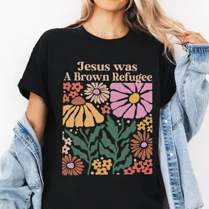 Jesus Was A Brown Refugee Shirt, Floris Empower Women Shirt, Women Inspirational Tee