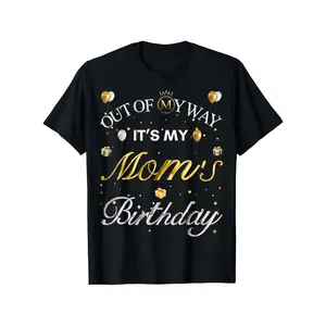 Funny Birthday Party Shirt - Out of My Way It's My Mom's Birthday - Soft Breathable Lightweight Cotton T-Shirt for Women & Men - Mom Birthday Gift Idea - Sizes S-XXXL - Black with Golden Graphic Print - Machine Washable Crew Neck Tee, Festive Apparel, Pla