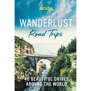 Wanderlust Road Trips by Moon Travel Guides [Hardcover Book]