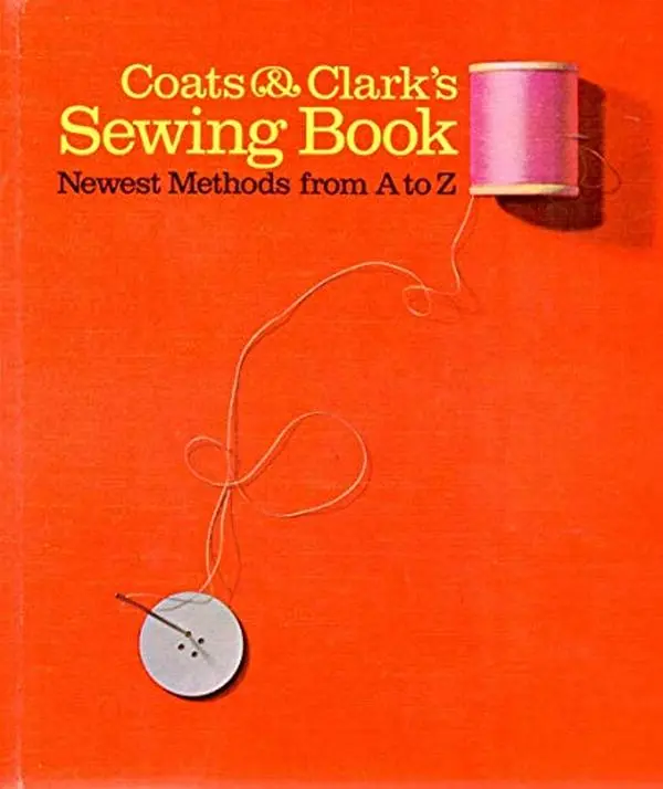USED-Coats & Clark's Sewing Book Newest Methods from A to Z (Hardcover)