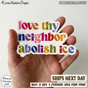 Love Thy Neighbor Abolish ICE Sticker/ Car Magnet, Abolish ICE Sticker, Anti Trump Sticker, Political Vinyl Decal