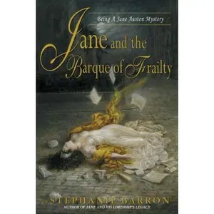 USED-Jane and the Barque of Frailty (Jane Austen Mysteries) by Stephanie Barron (Hardcover)