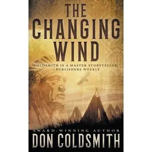 USED-The Changing Wind: A Classic Western Novel by Coldsmith, Don (Paperback)