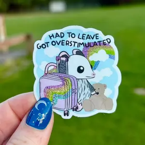 Had to Leave Got Overstimulated Crushed Glitter Sticker