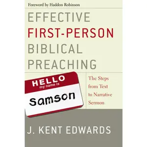 Effective First-Person Biblical Preaching: The Steps from Text to Narrative Sermon