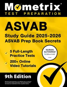 ASVAB Study Guide 2025-2026 - 5 Full-Length Practice Tests, 200+ Online Video Tutorials, ASVAB Prep Book Secrets: [Human Authored Certified] -- Matthew Bowling, Paperback