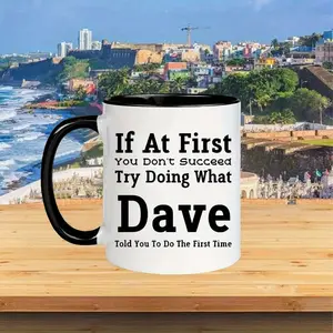 Dave's Insulated Ceramic Coffee Mug with Humorous Motivational Quote - Reusable White Ceramic Cup, Hand Wash Only, Encourages Persistence & Hard Work, Funny Gift for All Ages, Coffee Cup, Office Drinkware |   Playful Quote Mug |   Durable Drinkware, Coffe