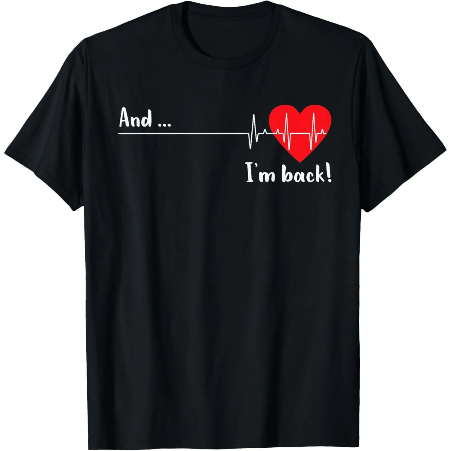 100%cotton and I'm Back EKG Heartbeat for Cardiologist Heart Survivor T-Shirt