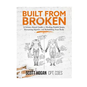 Built from Broken: A Science-Based Guide to Healing Painful Joints, Preventing Injuries, and Rebuilding Your Body Paperback – June 7, 2021