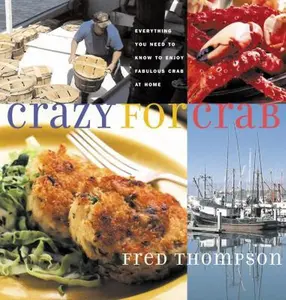USED-Crazy for Crab: Everything You Need to Know to Enjoy Fabulous Crab at Home by Fred Thompson (Hardcover)