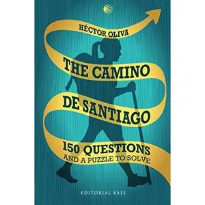 USED-The Camino de Santiago: 150 Questions and a puzzle to solve by Héctor Camps Oliva (Unknown)