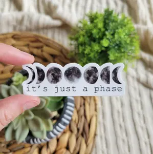 It's just a phase Moon Sticker, Waterproof Vinyl Sticker