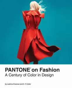 USED-Pantone on Fashion: A Century of Color in Design by Eiseman, Leatrice (Hardcover)