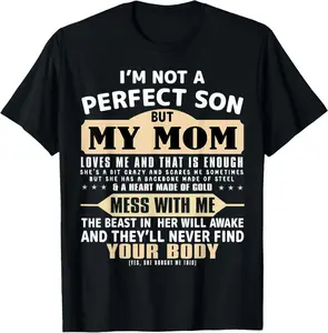 I'm Not A Perfect Son But My Mom Loves Me T-Shirt, Funny Mother's Day Gift Shirt for Men, Humorous Mom Appreciation Graphic Tee, Novelty Son Gift T-Shirt