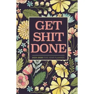2024-2028 Five Year Monthly Planner | Small | Get Shit Done Pretty Classic Flowers (Hardcover): 60 Month Calendar Book (US Federal Holidays, Moon ... Board) 5 Years: January 2024 – December 2028 Hardcover – September 1, 2023