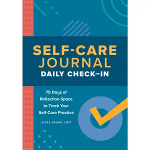 USED-Self-Care Journal: Daily Check-In: 75 Days of Reflection Space to Track Your Self-Care Practice by Brand, Alexa (Paperback)