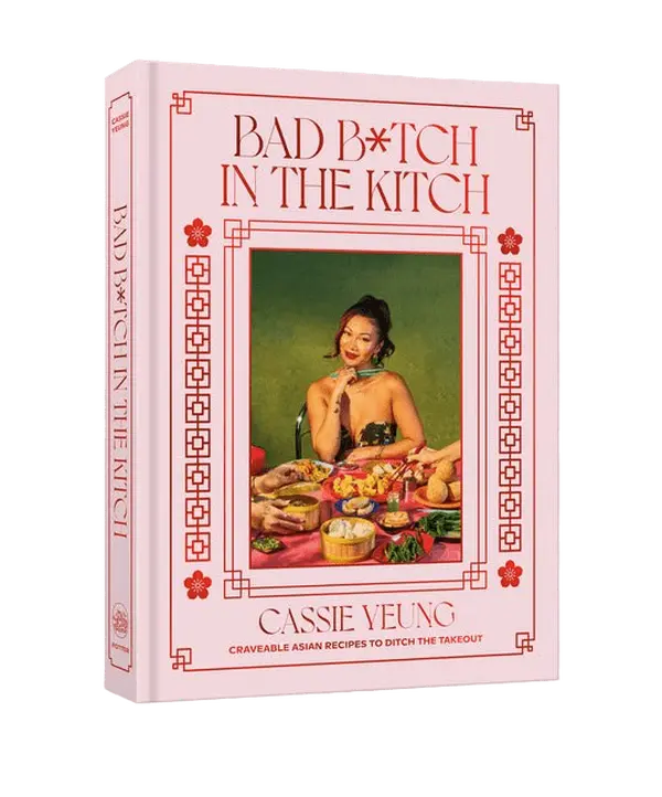 Bad B*tch in the Kitch: Craveable Asian Recipes to Ditch the Takeout: A Cookbook