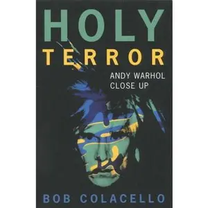 USED-Holy Terror: Andy Warhol Close Up by Bob Colacello (Paperback)