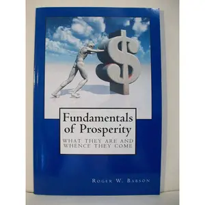 Fundamentals of Prosperity: What They Are and Whence They Come Paperback – February 10, 2010