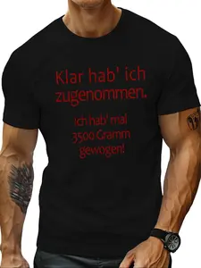Klar hab ich zugenommen 3500 Gramm Gewogen Lustiger Spruch Graphic T-Shirt, Herren Sommer Casual Tee