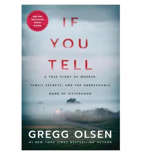 If You Tell: A True Story of Murder, Family Secrets, and the Unbreakable Bond of Sisterhood Paperback – December 1, 2019