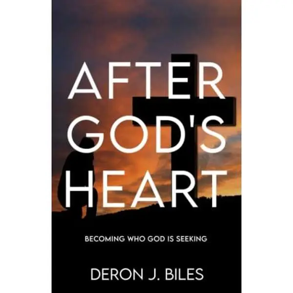 USED-After God's Heart: Becoming Who God is Seeking by Dr. Deron J Biles (Paperback)