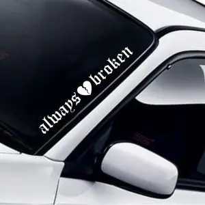 Always Broken Car Decal Truck Bumper Sticker Window Windshield Banner JDM Vinyl Men Funny
